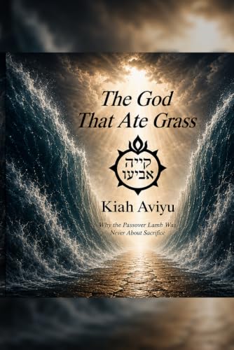 THE GOD THAT ATE GRASS: The True Story of Passover book cover